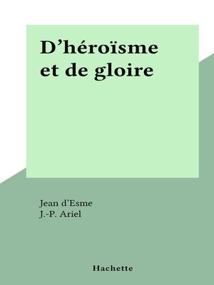 cover image of D'héroïsme et de gloire